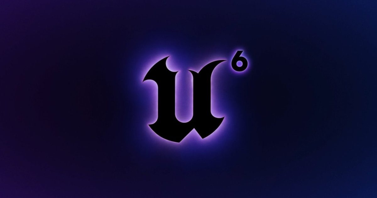 Unreal Engine 6 est officiellement là, mais je retiens toujours mon souffle